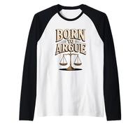 Born to Argue Justice Legal Advocate Raglan Baseball Tee