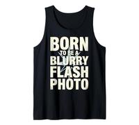 Born to Be A Blurry Flash Photo Funny Quote Tank Top