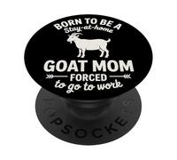 Born to be a Goat Mom Forced to go to Work! Cute Farm Animal PopSockets Adhesive PopGrip
