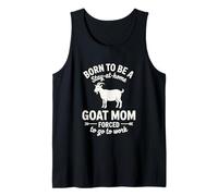 Born to be a Goat Mom Forced to go to Work! Cute Farm Animal Tank Top