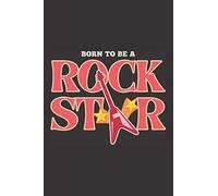 Born to be a Rockstar: 6x9 Journal / Notebook for writing songs, lyrics, poems, music notes and guitar chords, gifts for guitar lovers, musicians, lyricists, composers and music lovers