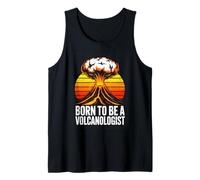 Born to Be A Volcanologist Volcano Geology Tank Top