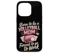 Born To Be A Volleyball Mom Forced To Go To Work Case for iPhone 13 Pro