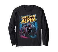 Born to Be Alpha Strong Confident Powerful Werewolf Girl Long Sleeve T-Shirt