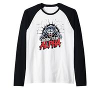 Born to Be Alpha Strong Confident Powerful Werewolf Girl Raglan Baseball Tee
