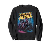 Born To Be Alpha Strong Confident Powerful Werewolf Girl Sweatshirt
