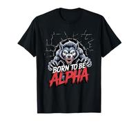 Born to Be Alpha Strong Confident Powerful Werewolf Girl T-Shirt