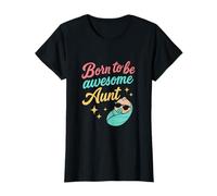 Born to Be Awesome Aunt Cool Aunt Novelty Design T-Shirt