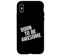 BORN TO BE AWESOME Case for iPhone X/XS