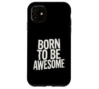 BORN TO BE AWESOME Riding a Skateboard Case for iPhone 11