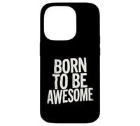 BORN TO BE AWESOME Riding a Skateboard Case for iPhone 14 Pro