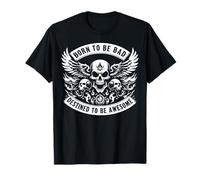 Born to Be Bad, Destined to Be Awesome T-Shirt