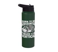 Born to Be Horizontal Forced to Be Vertical Stainless Steel Insulated Water Bottle