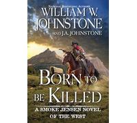Born to Be Killed (Smoke Jensen Novel of the West)