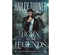Born to Be Legends: A Soulbound Universe Novella