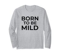 Born to Be Mild Funny Introvert Quote Humor Long Sleeve T-Shirt