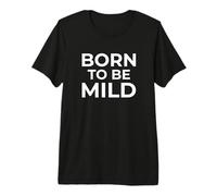 Born to Be Mild Funny Introvert Quote Humor Premium T-Shirt
