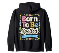 Born To Be Spoiled Funny Cute Floral Family Son Daughter Zip Hoodie