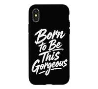 Born to Be This Gorgeous Case for iPhone X/XS