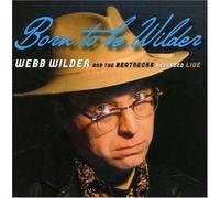 Born to Be Wilder by Webb Wilder (2008-01-29)