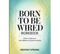 Born to Be Wired Workbook: Clear insights on John Malone's great thoughts