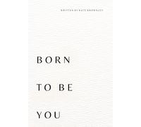 Born To Be You