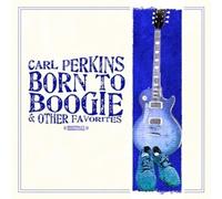 Carl Perkins - Born to Boogie & Other Favorites