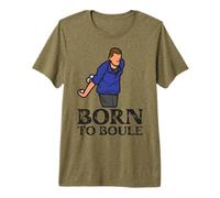 Born to Boule Saying for Boules and Petanque Players Boules Premium T-Shirt