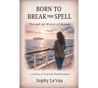 BORN TO BREAK THE SPELL: Through the Waters of Dreams