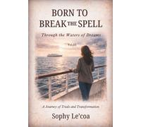 BORN TO BREAK THE SPELL: Through the Waters of Dreams: 3