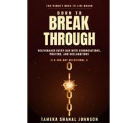 Born to Breakthrough: Deliverance everyday with Renunciations, Prayers, and Declarations