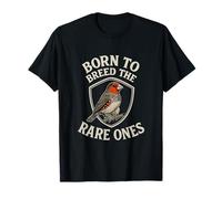 Born to Breed The Rare Ones Funny Finch Breeder T-Shirt