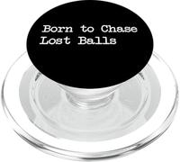 Born to Chase Lost Balls Funny Golf Quotes Apparel PopSockets PopGrip for MagSafe