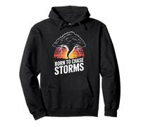 Born To Chase Storms Tornado Storm Chaser Pullover Hoodie