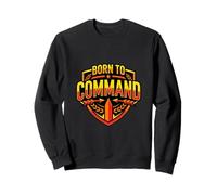 Born To Command Bold Leadership Motivation Design Sweatshirt