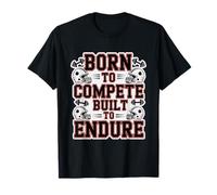 Born to Compete Built to Endure - Football Player T-Shirt