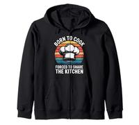 Born To Cook Forced To Share The Kitchen Chef Cooking Zip Hoodie