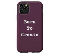 BORN TO CREATE Case for iPhone 11 Pro