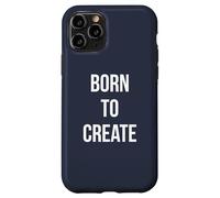 BORN TO CREATE Case for iPhone 11 Pro
