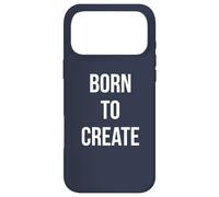 BORN TO CREATE Case for iPhone 17 Pro Max