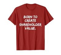 Born to Create Shareholder Value T-Shirt, Men, Cranberry Red, Medium