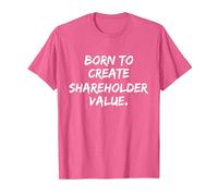 Born to Create Shareholder Value T-Shirt, Men, Pink Heather, Large