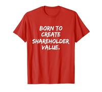 Born to Create Shareholder Value T-Shirt, Men, Red, X-Large