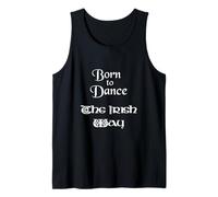 Born to Dance The Irish Way Tank Top
