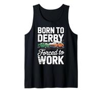 Born to Derby Forced to Work Car Racing Tank Top