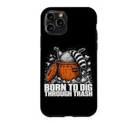 Born To Dig Through Trash Funny Raccoon Men Women Case for iPhone 11 Pro