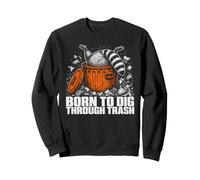 Born To Dig Through Trash Funny Raccoon Men Women Sweatshirt