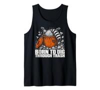 Born to Dig Through Trash Funny Raccoon Men Women Tank Top