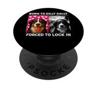 Born To Dilly Dally Bernese Mountain Dog PopSockets Adhesive PopGrip