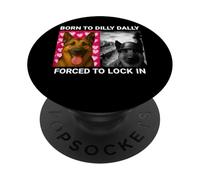 Born To Dilly Dally Forced To Lock In German Shepherd PopSockets Adhesive PopGrip